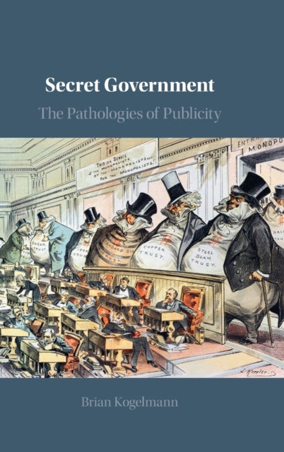 Secret Government: The Pathologies of Publicity