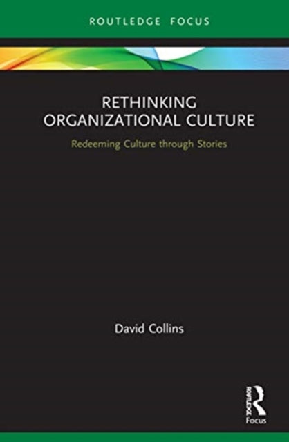 Rethinking Organizational Culture: Redeeming Culture through Stories