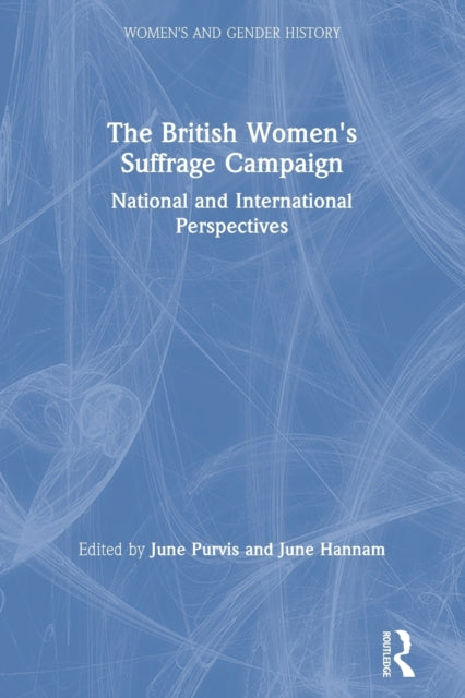 British Women's Suffrage Campaign: National and International Perspectives