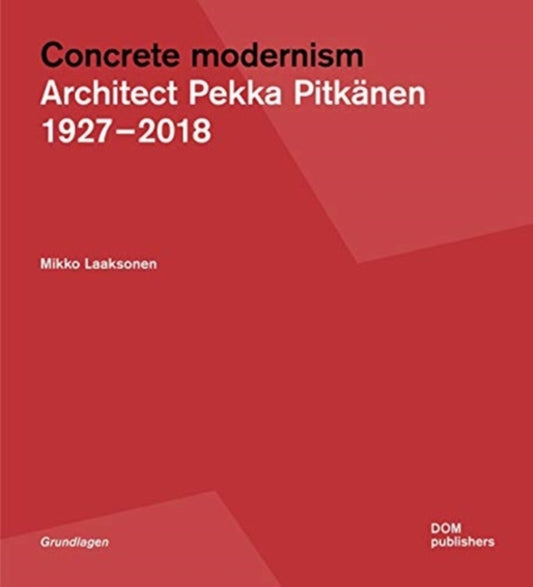 Pekka Pitkanen 1927-2018: Concrete Modernism in Finland