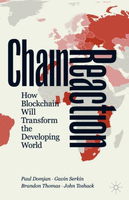 Chain Reaction: How Blockchain Will Transform the Developing World