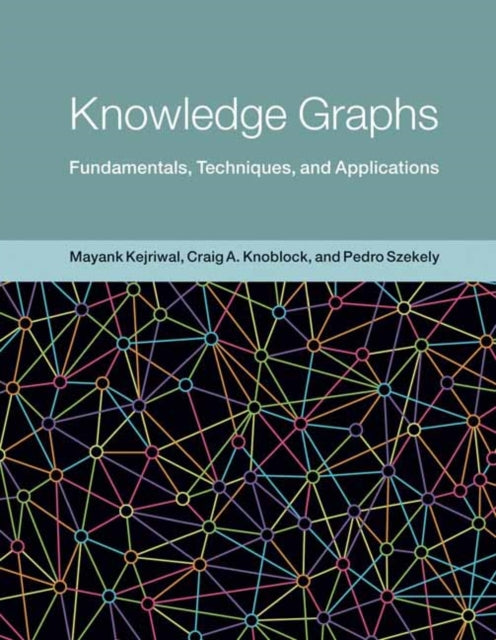 Knowledge Graphs: Fundamentals, Techniques, and Applications