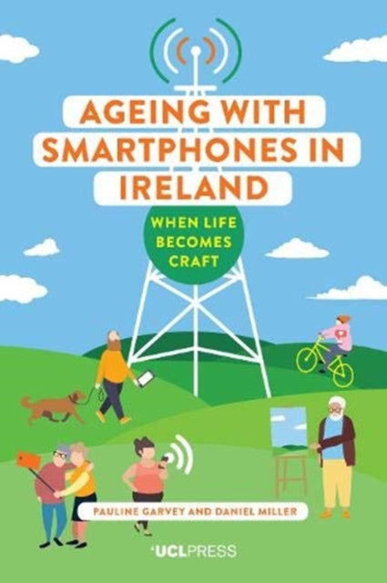 Ageing with Smartphones in Ireland: When Life Becomes Craft