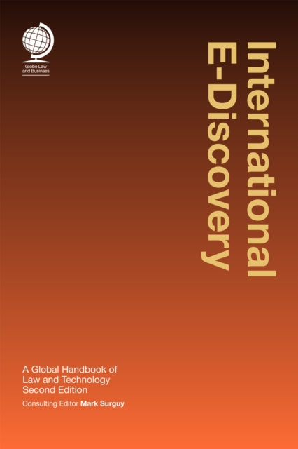 International E-Discovery: A Global Handbook of Law and Technology, Second Edition