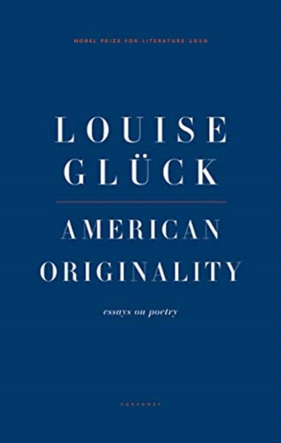 American Originality: Essays on Poetry