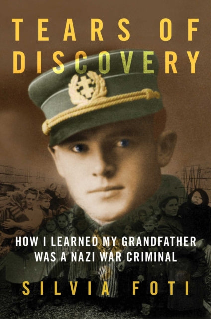 Nazi's Granddaughter: How I Discovered My Grandfather was a War Criminal