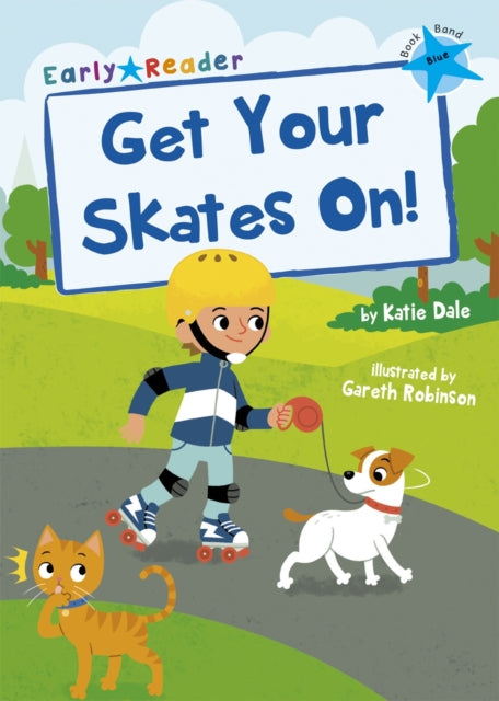 Get Your Skates On!: (Blue Early Reader)