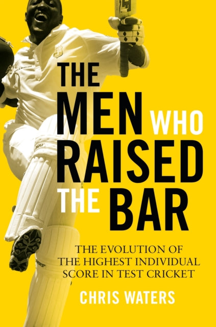 Men Who Raised the Bar: The evolution of the highest individual score in Test cricket