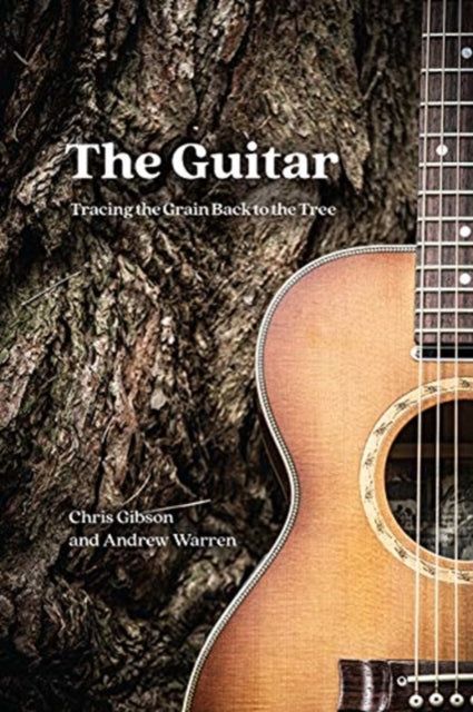 Guitar: Tracing the Grain Back to the Tree