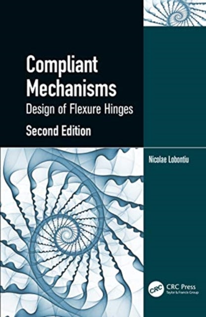 Compliant Mechanisms: Design of Flexure Hinges