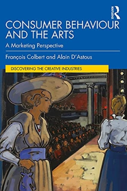 Consumer Behaviour and the Arts: A Marketing Perspective