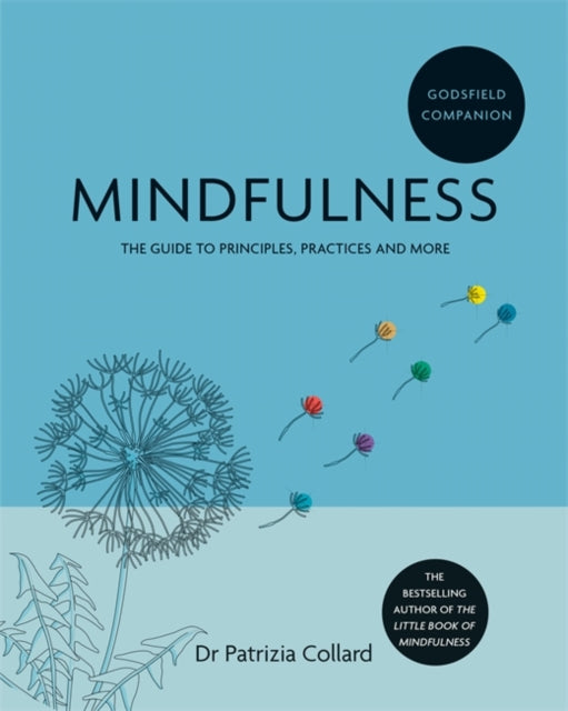 Godsfield Companion: Mindfulness: The guide to principles, practices and more