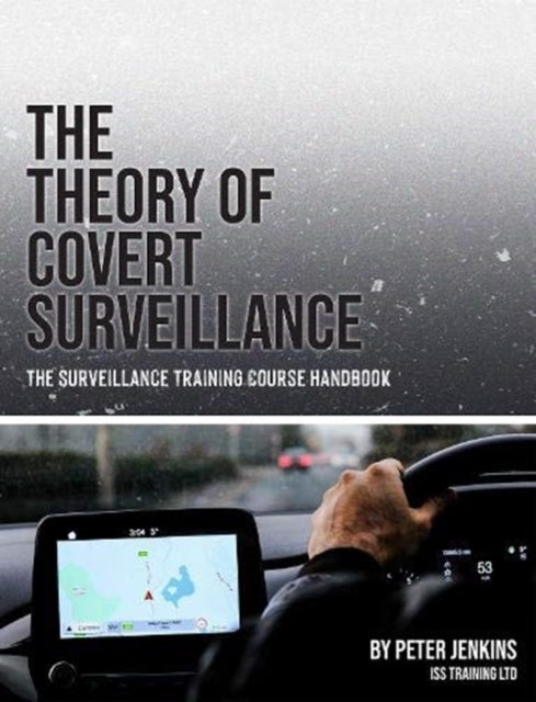 Theory of Covert Surveillance: The Surveillance Training Course Handbook