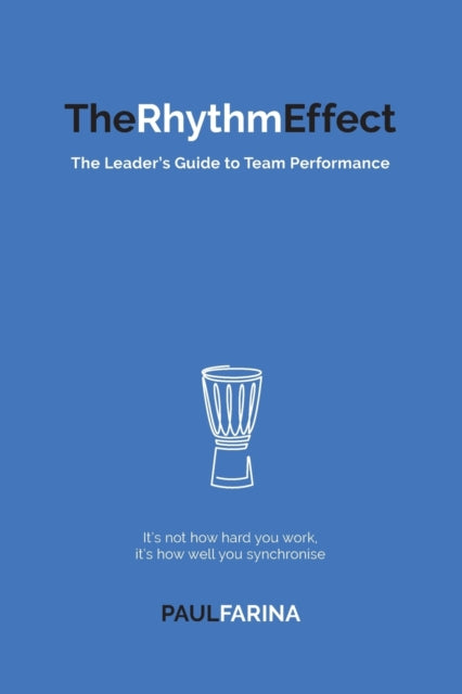 Rhythm Effect: The Leader's Guide to Team Performance