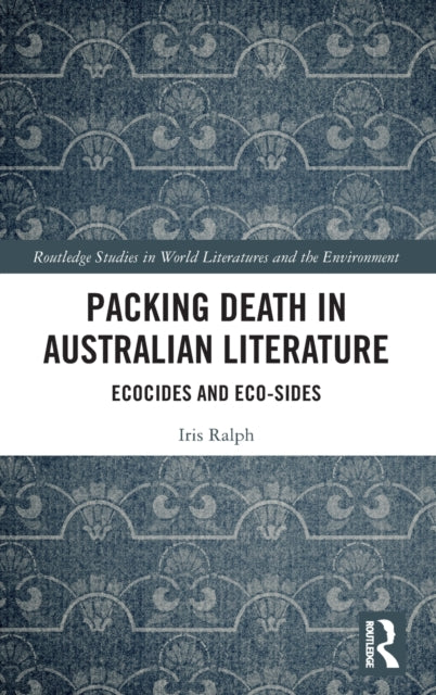 Packing Death in Australian Literature: Ecocides and Eco-Sides