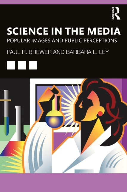 Science in the Media: Popular Images and Public Perceptions