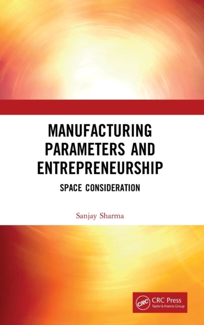 Manufacturing Parameters and Entrepreneurship: Space Consideration
