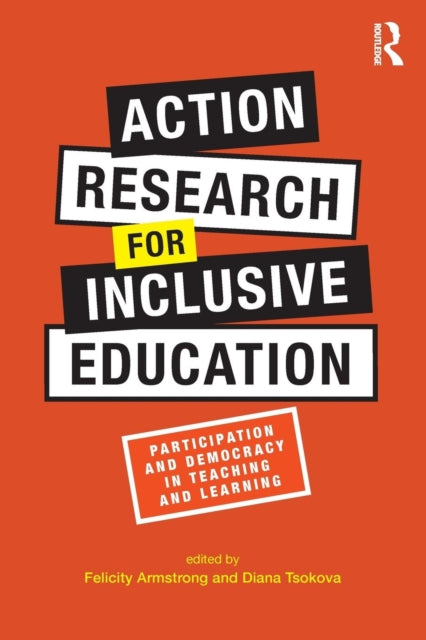 Action Research for Inclusive Education: Participation and Democracy in Teaching and Learning