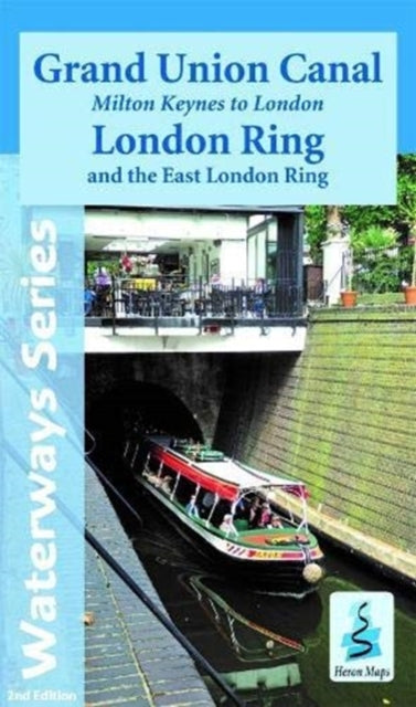 Grand Union Canal: Milton Keynes to London and the London Ring