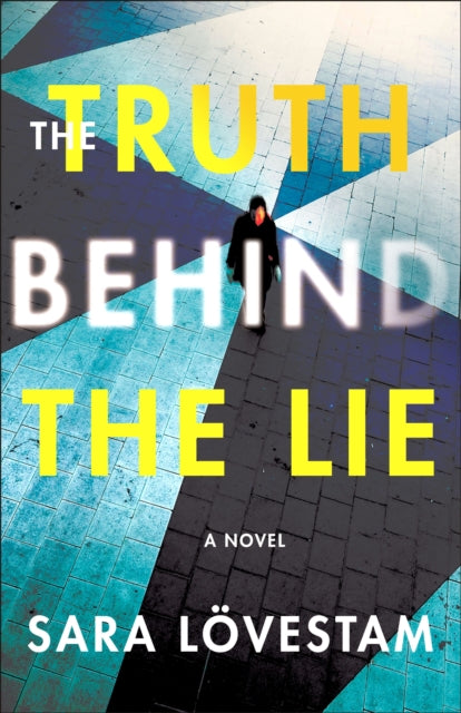 Truth Behind the Lie: A Novel