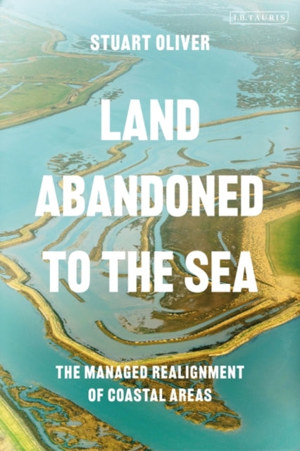 Land Abandoned to the Sea: The Managed Realignment of Coastal Areas