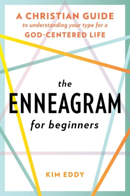 Enneagram for Beginners: A Christian Guide to Finding Your Type for a God-Centered Life