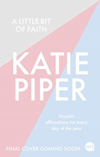 Little Bit of Faith: Hopeful affirmations for every day of the year