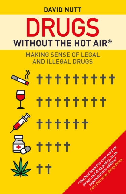 Drugs without the hot air: Making Sense of Legal and Illegal Drugs