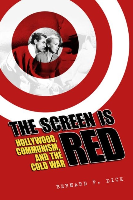 Screen Is Red: Hollywood, Communism, and the Cold War