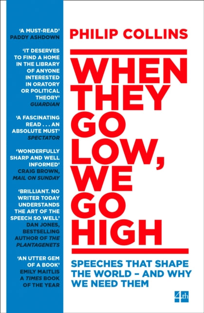 When They Go Low, We Go High: Speeches That Shape the World - and Why We Need Them