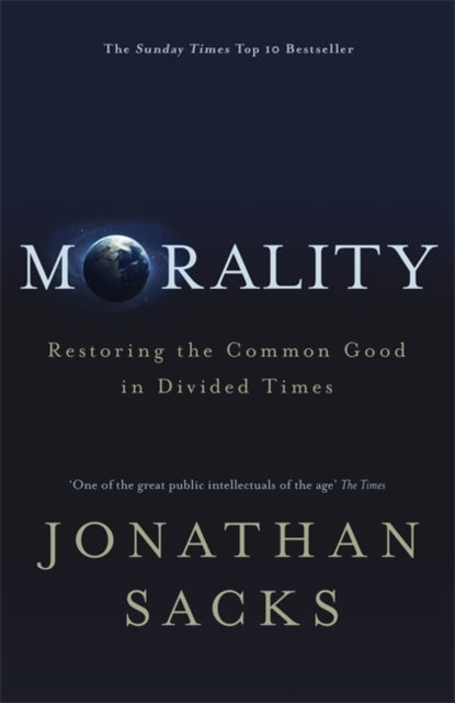 Morality: Restoring the Common Good in Divided Times