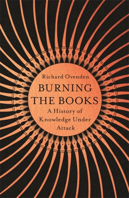 Burning the Books: RADIO 4 BOOK OF THE WEEK: A History of Knowledge Under Attack