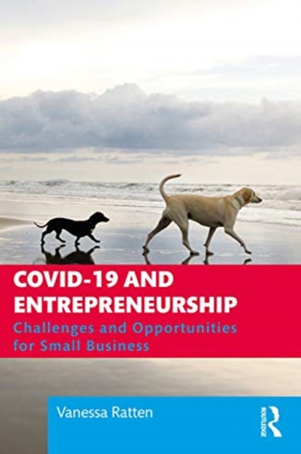 COVID-19 and Entrepreneurship: Challenges and Opportunities for Small Business