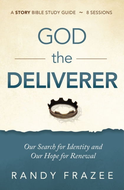 God the Deliverer Study Guide plus Streaming Video: Our Search for Identity and Our Hope for Renewal