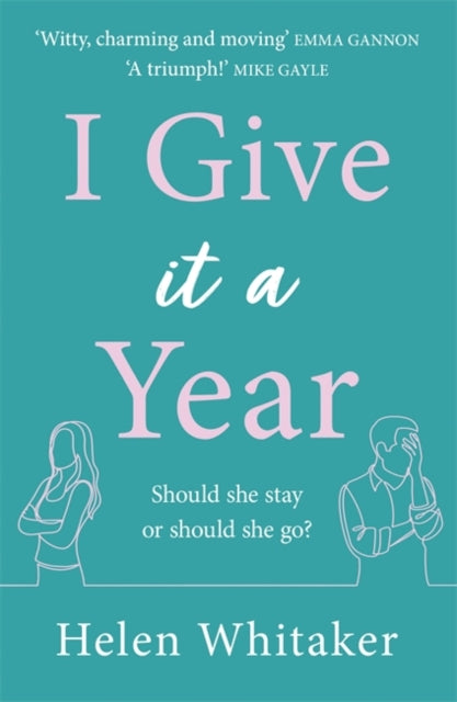 I Give It A Year: A moving and emotional story about love and second chances...