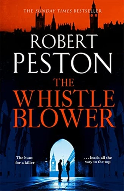Whistleblower: 2021's most explosive thriller from Britain's top political journalist