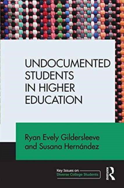 Undocumented Students in Higher Education: Supporting Pathways for Success