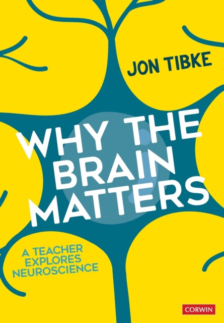 Why The Brain Matters: A Teacher Explores Neuroscience