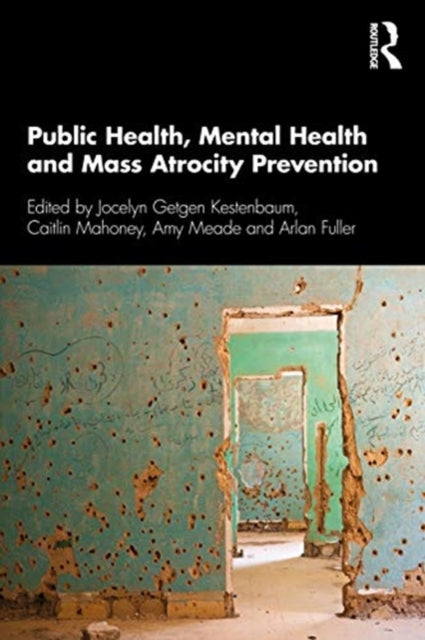 Public Health, Mental Health, and Mass Atrocity Prevention