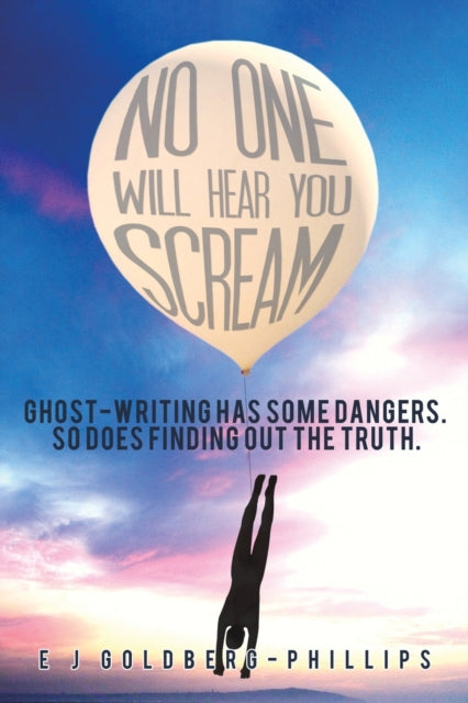 No One Will Hear You Scream: Ghost-writing has some dangers. So does finding out the truth.