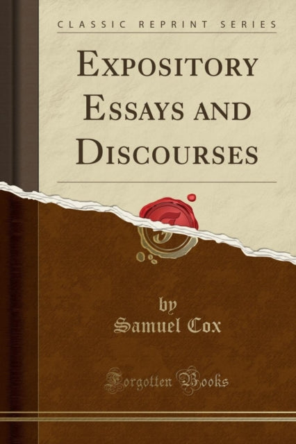Expository Essays and Discourses (Classic Reprint)
