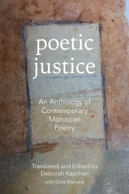 Poetic Justice: An Anthology of Contemporary Moroccan Poetry