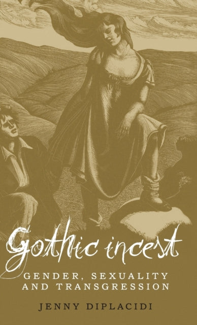 Gothic Incest: Gender, Sexuality and Transgression