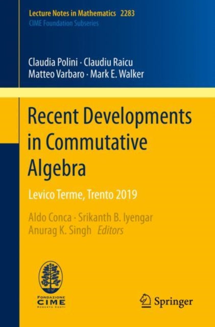 Recent Developments in Commutative Algebra: Levico Terme, Trento 2019