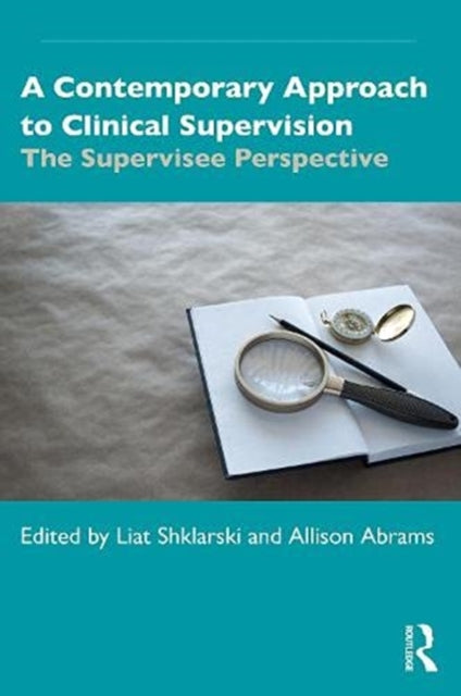 Contemporary Approach to Clinical Supervision: The Supervisee Perspective