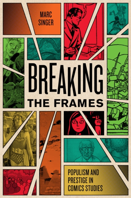 Breaking the Frames: Populism and Prestige in Comics Studies