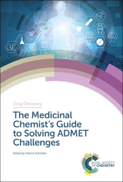 Medicinal Chemist's Guide to Solving ADMET Challenges