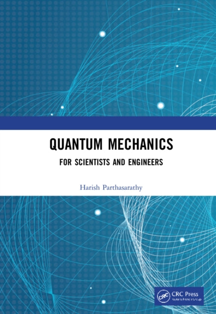 Quantum Mechanics: For Scientists and Engineers