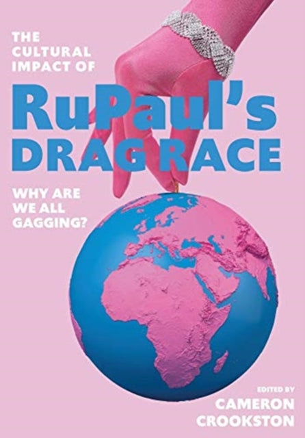 Cultural Impact of RuPaul's Drag Race: Why Are We All Gagging?