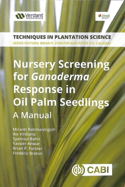 Nursery Screening for Ganoderma Response in Oil Palm Seedlings: A Manual